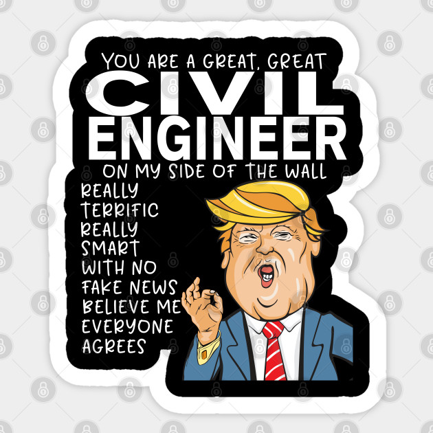 Civil Engineer - Donald Trump-You Are The Best Civil Engineer Gifts - Engineer - Sticker