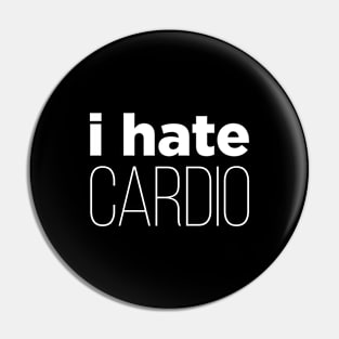 I Hate Cardio Pin