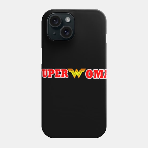 Super Woman Phone Case by graficklisensick666