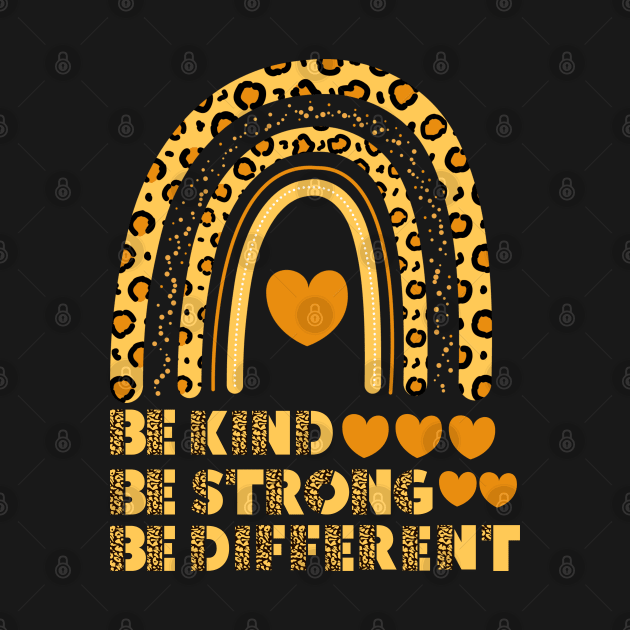 be kind, be strong, be different by Drawab Designs