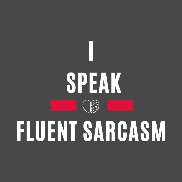 I speak fluent sarcasm funny t-shirt by ARTA-ARTS-DESIGNS