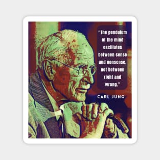 Carl Jung  portrait and quote: As far as we can discern, the sole purpose of human existence... Magnet