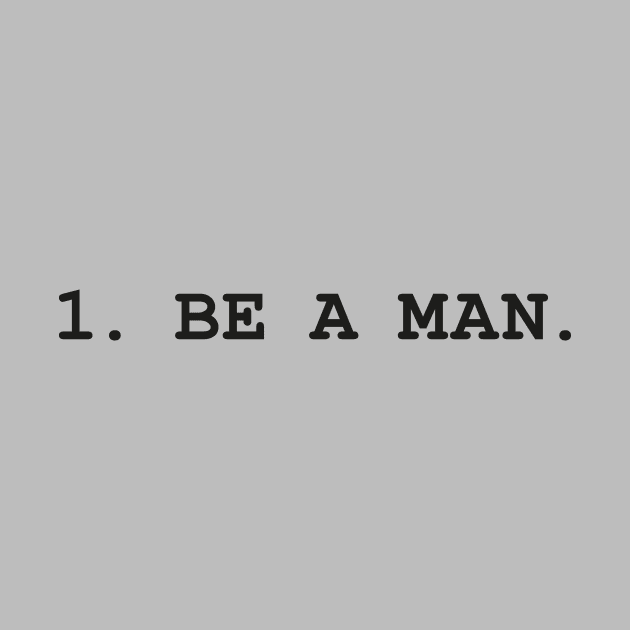 1. BE A MAN by DCLawrenceUK