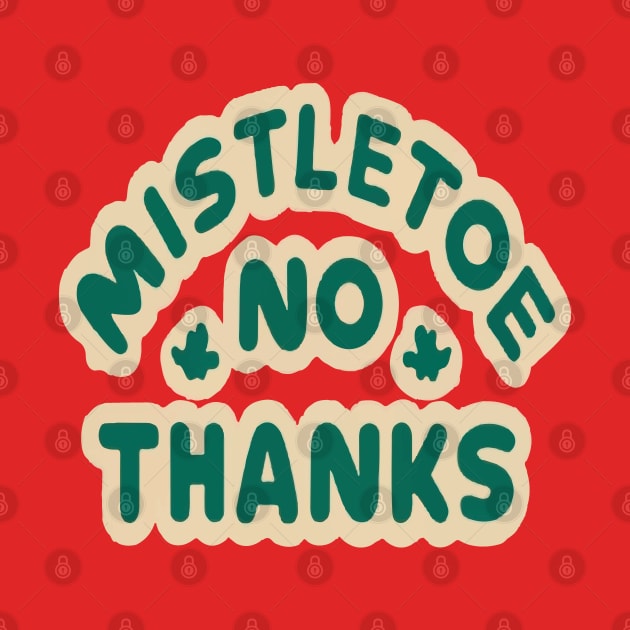 Mistletoe, no thanks by ArtfulDesign