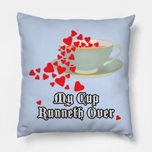 My Cup Runneth Over Pillow