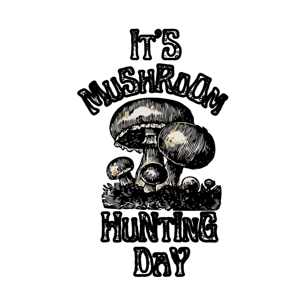 It's Mushroom Hunting Day by NICHE&NICHE