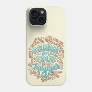 Penne for your Thoughts Phone Case