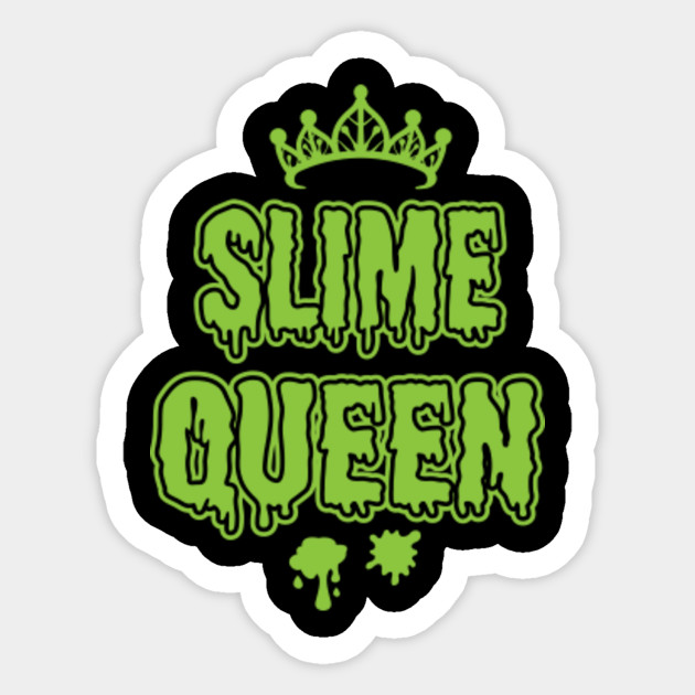 Slime Queen Funny Diy Craft Diy Sticker Teepublic