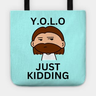 YOLO Just Kidding | Funny Jesus Tote