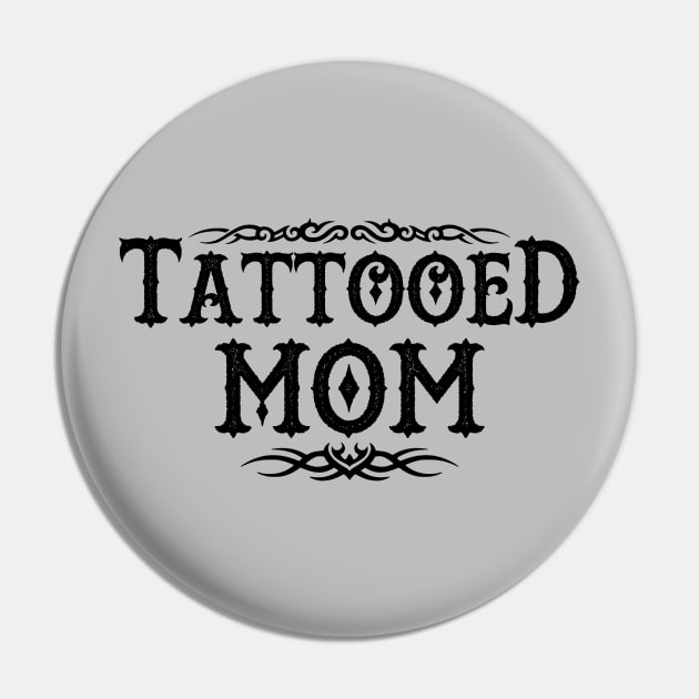 Proud Tattooed Mom Inked Mom Gift For Inked Tattooed Moms Mothers Pin by BoggsNicolas