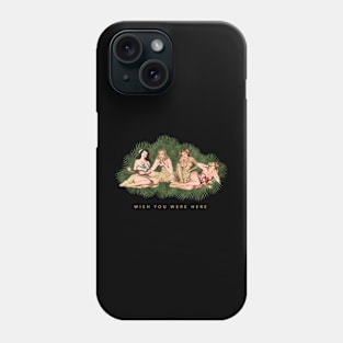 Hula Girls Wishing You Were Here in Paradise Phone Case