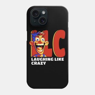 Laughing like crazy Phone Case