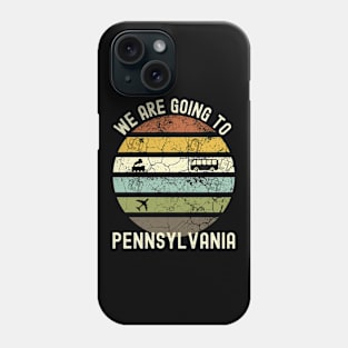 We Are Going To Pennsylvania, Family Trip To Pennsylvania, Road Trip to Pennsylvania, Holiday Trip to Pennsylvania, Family Reunion in Phone Case