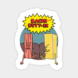bacon & butt-er Magnet