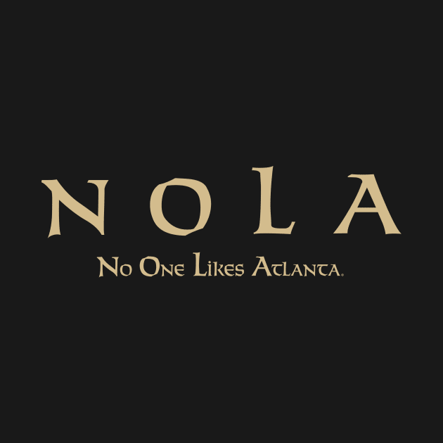 NOLA No One Likes Atlanta™ OG Style by NOLA No One Likes Atlanta