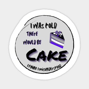 There would be cake asexual humor Magnet