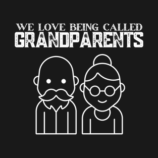 We Love Being Called Grandparents T-Shirt