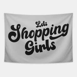 Lets Shopping Girls!! Tapestry