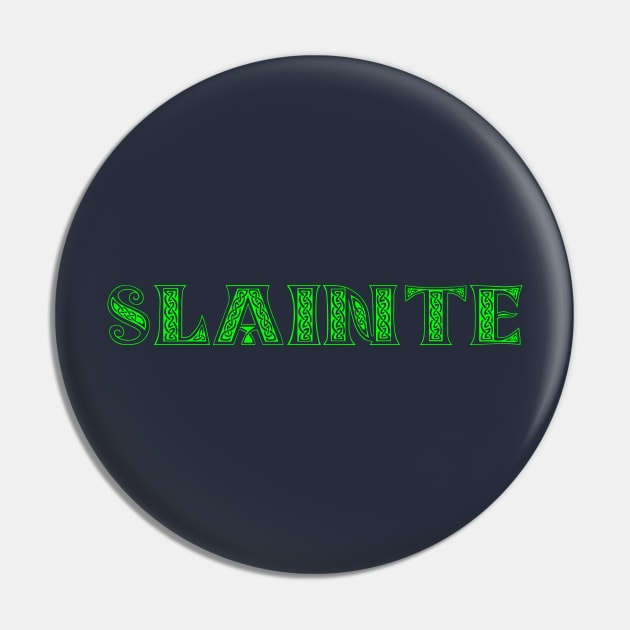 SLAINTE Pin by DMcK Designs