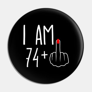 Vintage 75th Birthday I Am 74 Plus 1 Middle Finger Pin