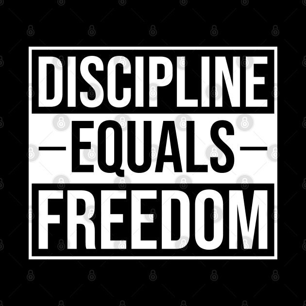 Discipline Equals Freedom Motivational Quote by TeeTeeUp