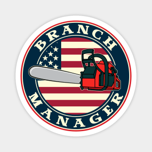 Funny Chainsaw Branch Manager American Flag Magnet