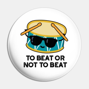 To Beat Or Not To Beat Cute Shakespeare Drum Pun Pin