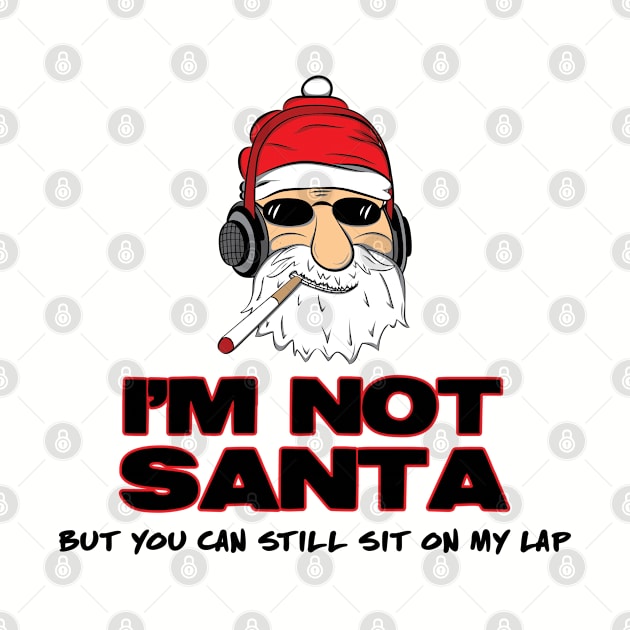 I'm Not Santa But You Can Still Sit On My Lap by JoyFabrika