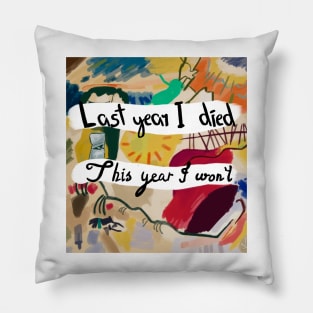 Last yer I died Pillow