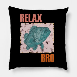 Relax bro Pillow