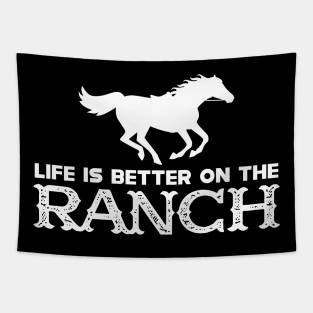 Horse Ranch - Life is better on the ranch Tapestry