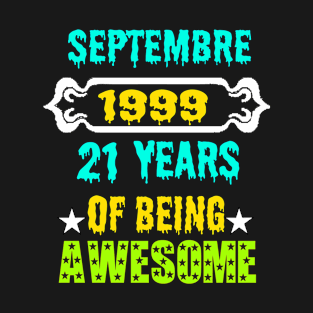 September 1999 21 years of being awesome T-Shirt