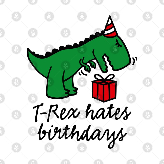 T-Rex hates birthdays - birthday party gift dinosaur lovers by LaundryFactory