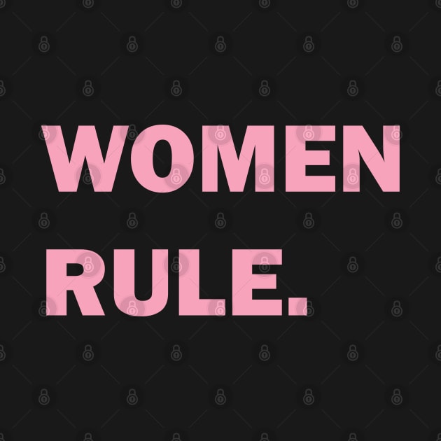 Women Rule Period Bold Feminist Dark Color by depravitee