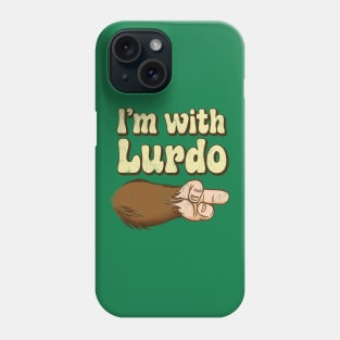 I'm With Lurdo Phone Case