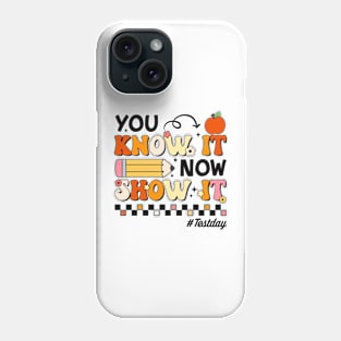 Groovy You Know It Now Show It Testing Day  Kids Funny Phone Case