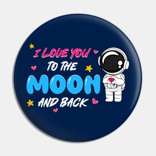 I love you to the moon and back Pin