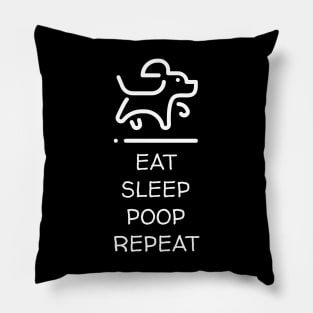 Eat Sleep Poop Repeat Dog Lover Pillow