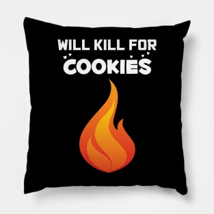 Will Kill For Cookies Pillow