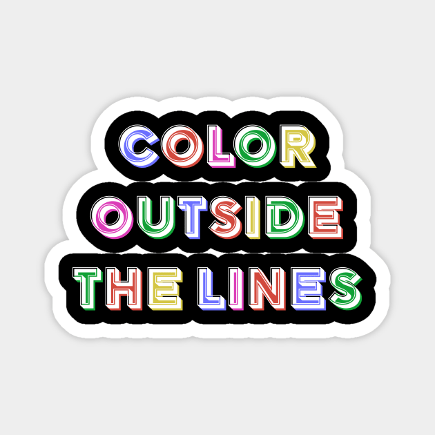 Color outside the lines Magnet by PaletteDesigns