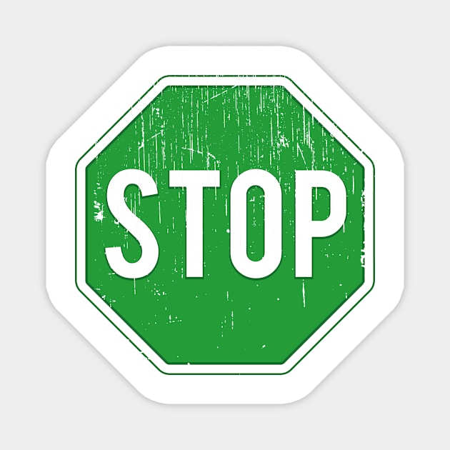 Green Stop Sign Magnet by bluerockproducts