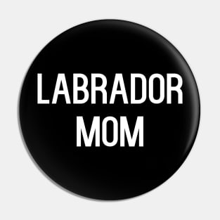 Funny Labrador Mom Pin