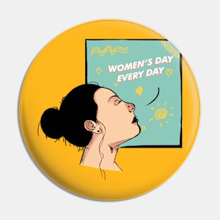 Women's day Every day Pin