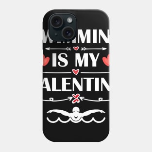 Swimming Is My Valentine T-Shirt Funny Humor Fans Phone Case