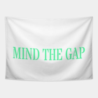 MIND THE GAP Tapestry