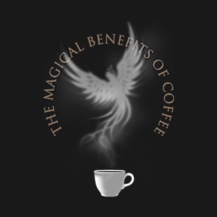 The magical Benefits of Coffee T-Shirt