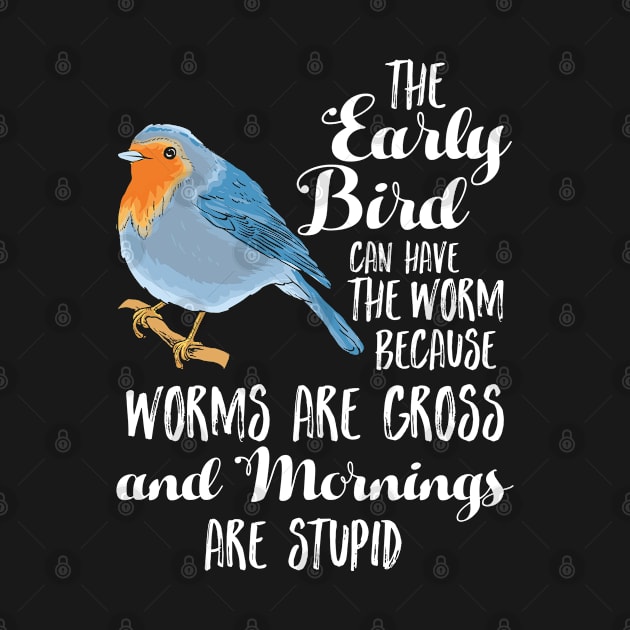 Early Blue Bird Worm Morning Stupid Night Owl Gift by Fresan