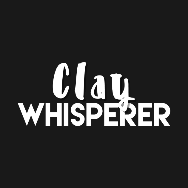 Clay Whisperer by Sloop