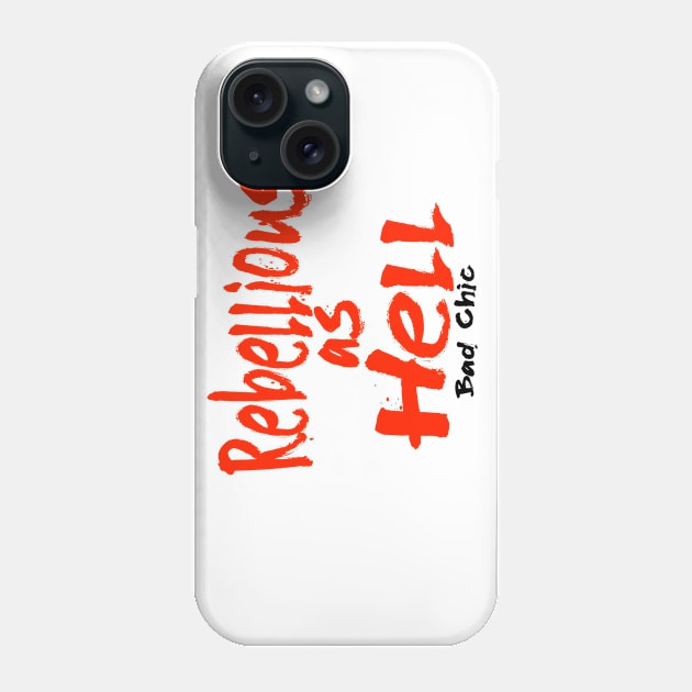 Rebellious as Hell Phone Case by Digz