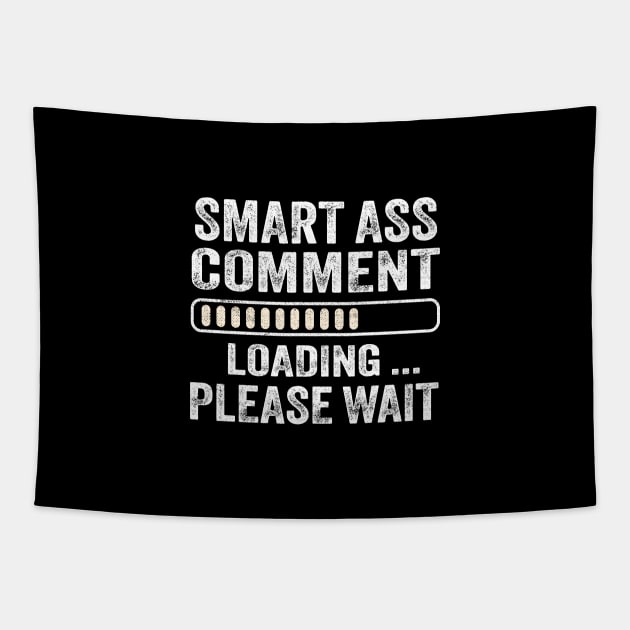 Smart Ass Comment Loading Please Wait Tapestry by TheDesignDepot